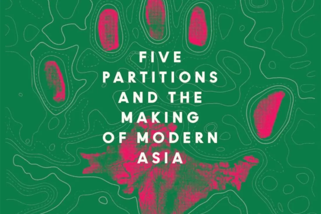 Five Partitions That Shaped Modern Asia: A New Book Maps the Borders Still Shaping Your Trip